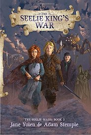 Cover of The Seelie King's War by Jane Yolen and Adam Stemple